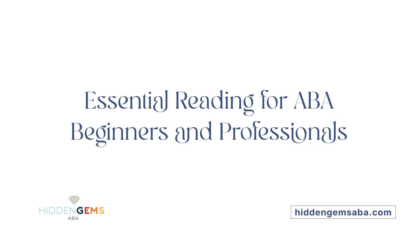 Essential Reading for ABA Beginners and Professionals