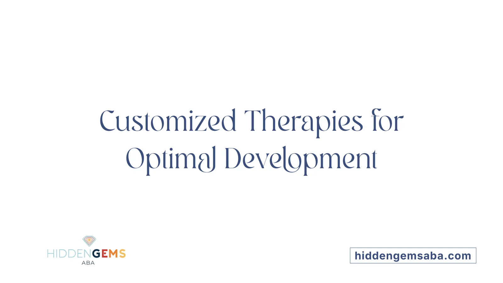 Customized Therapies for Optimal Development