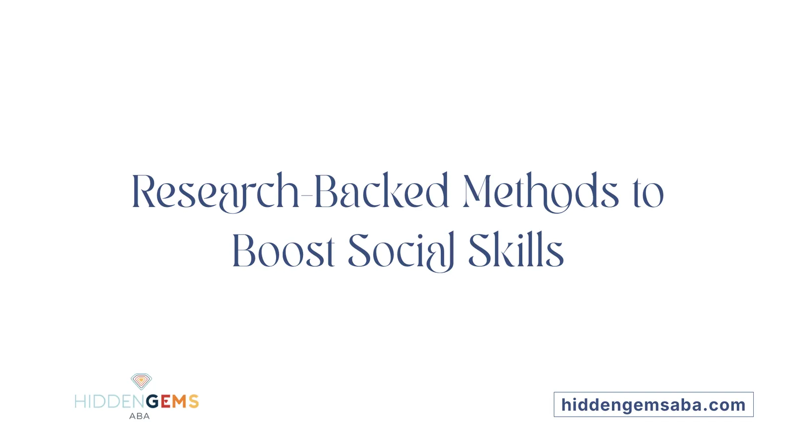 Research-Backed Methods to Boost Social Skills