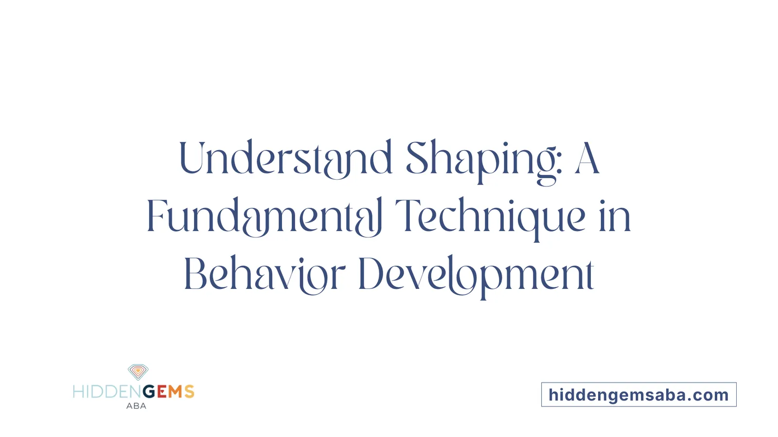 Understand Shaping: A Fundamental Technique in Behavior Development