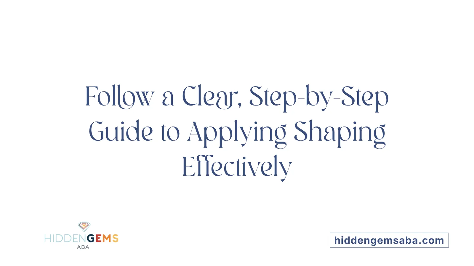 Follow a Clear, Step-by-Step Guide to Applying Shaping Effectively