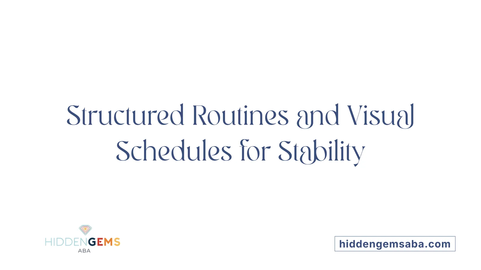 Structured Routines and Visual Schedules for Stability