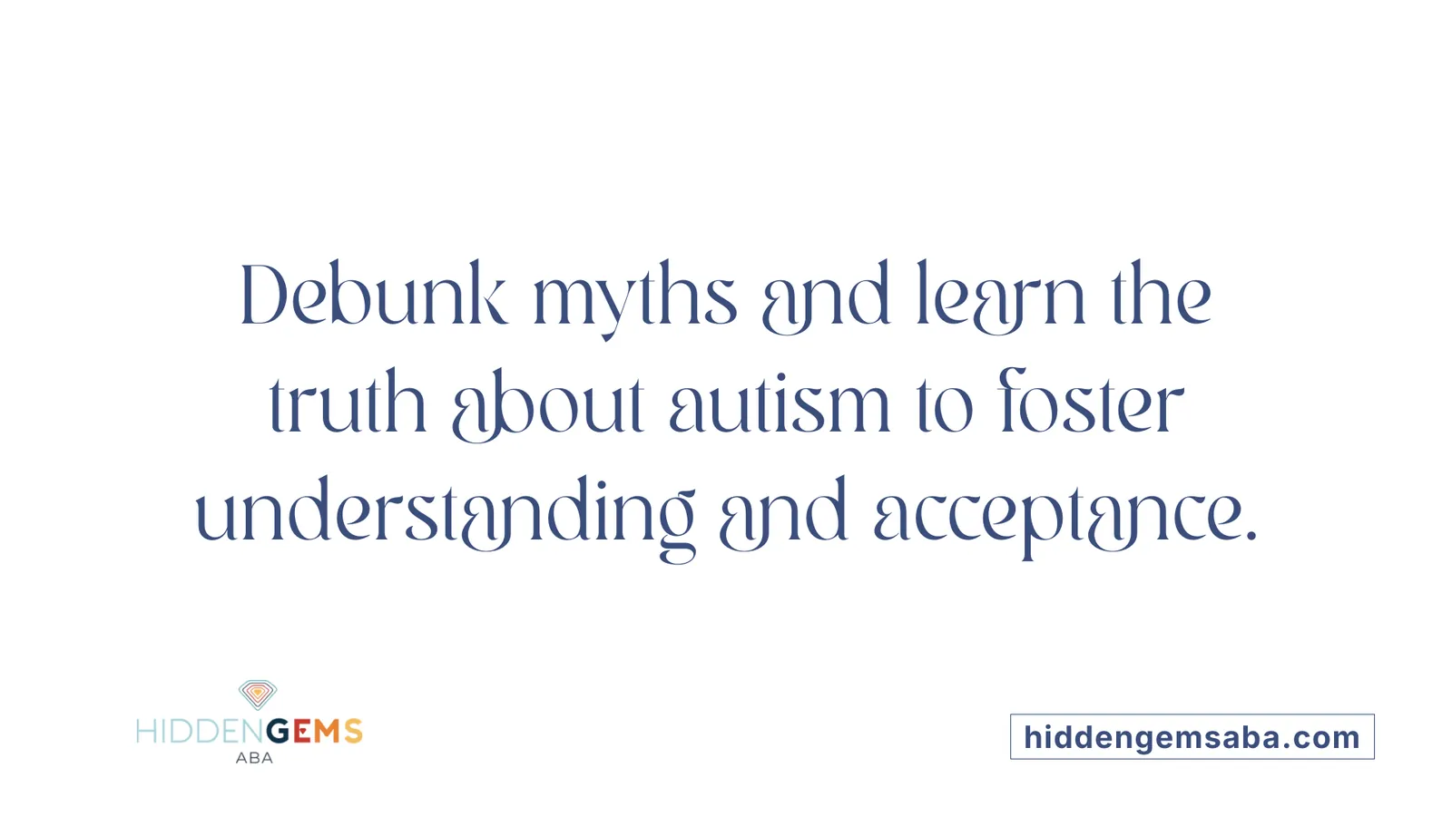 Debunk myths and learn the truth about autism to foster understanding and acceptance.