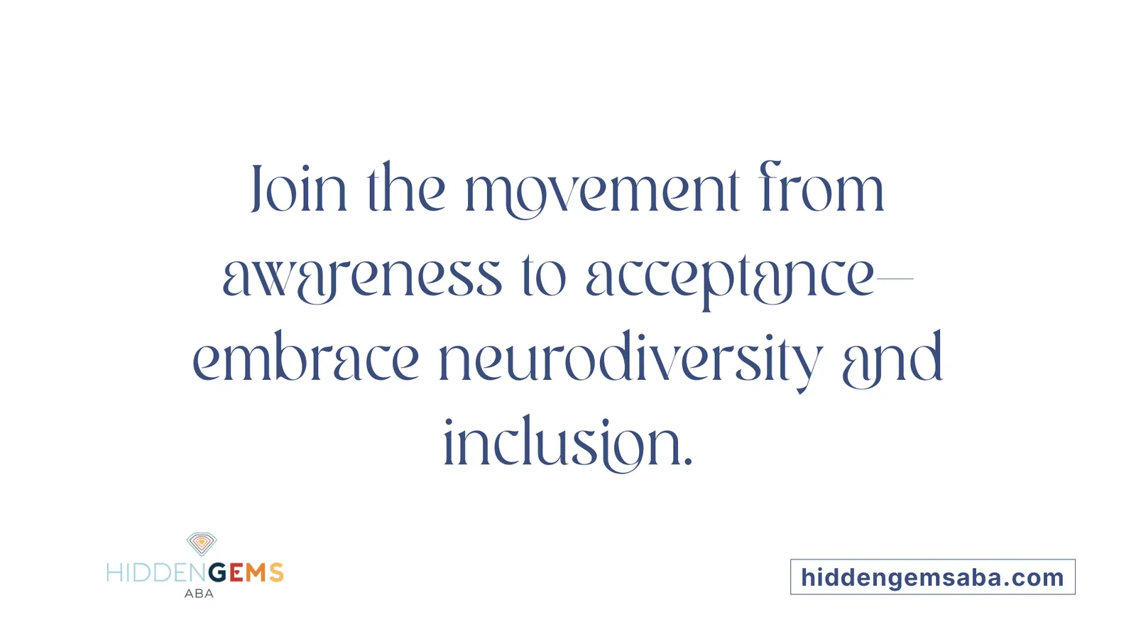 Join the movement from awareness to acceptance—embrace neurodiversity and inclusion.