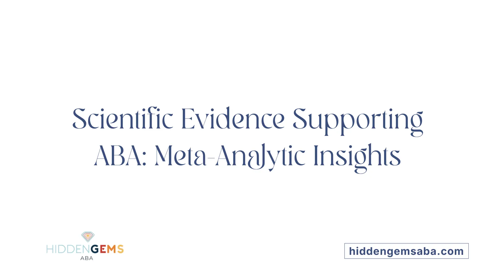 Scientific Evidence Supporting ABA: Meta-Analytic Insights
