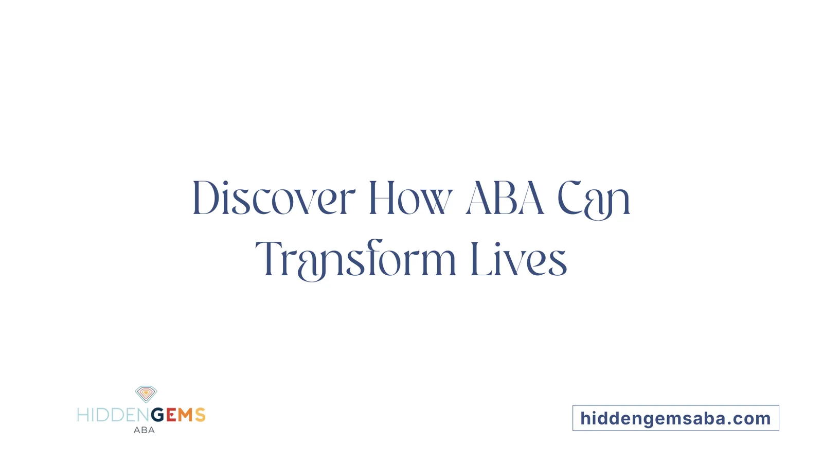 Discover How ABA Can Transform Lives