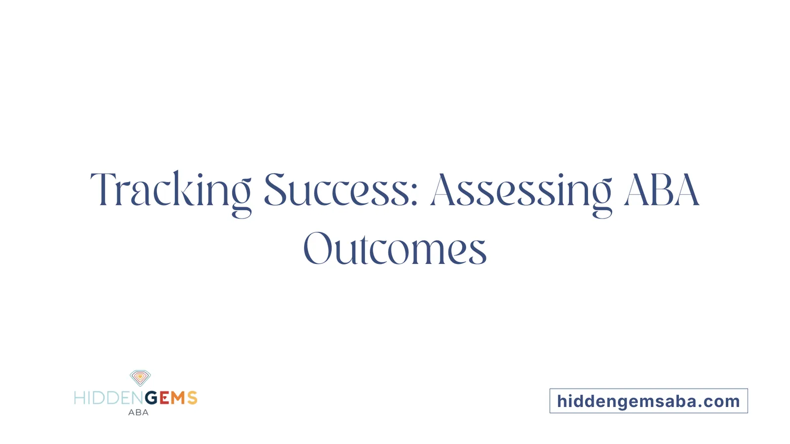 Tracking Success: Assessing ABA Outcomes