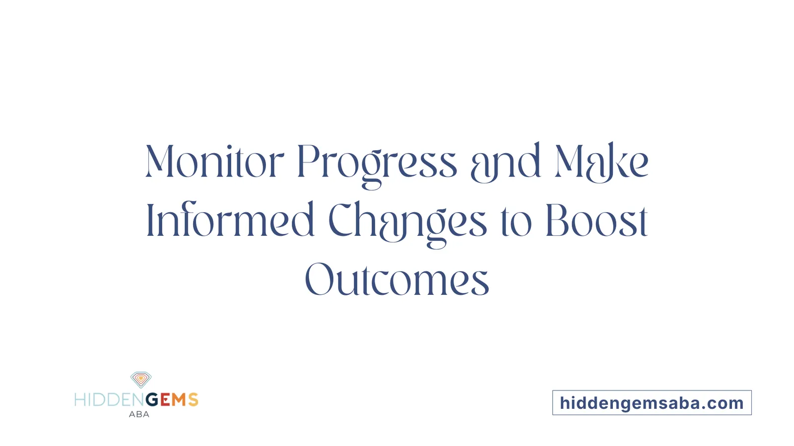 Monitor Progress and Make Informed Changes to Boost Outcomes