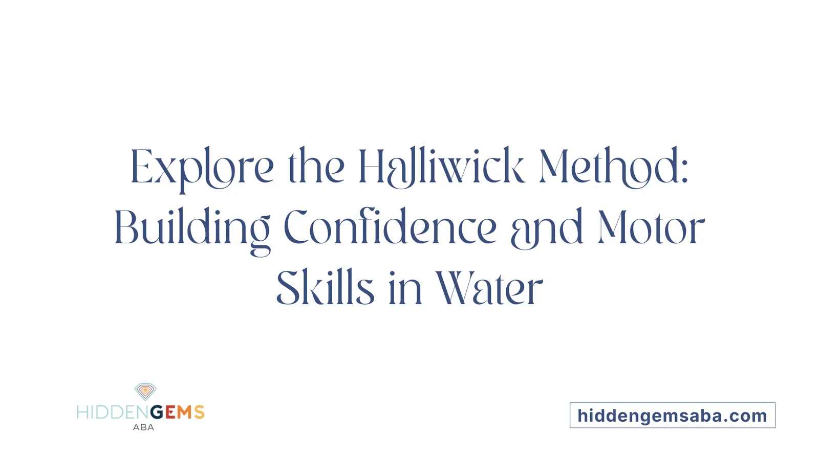 Explore the Halliwick Method: Building Confidence and Motor Skills in Water