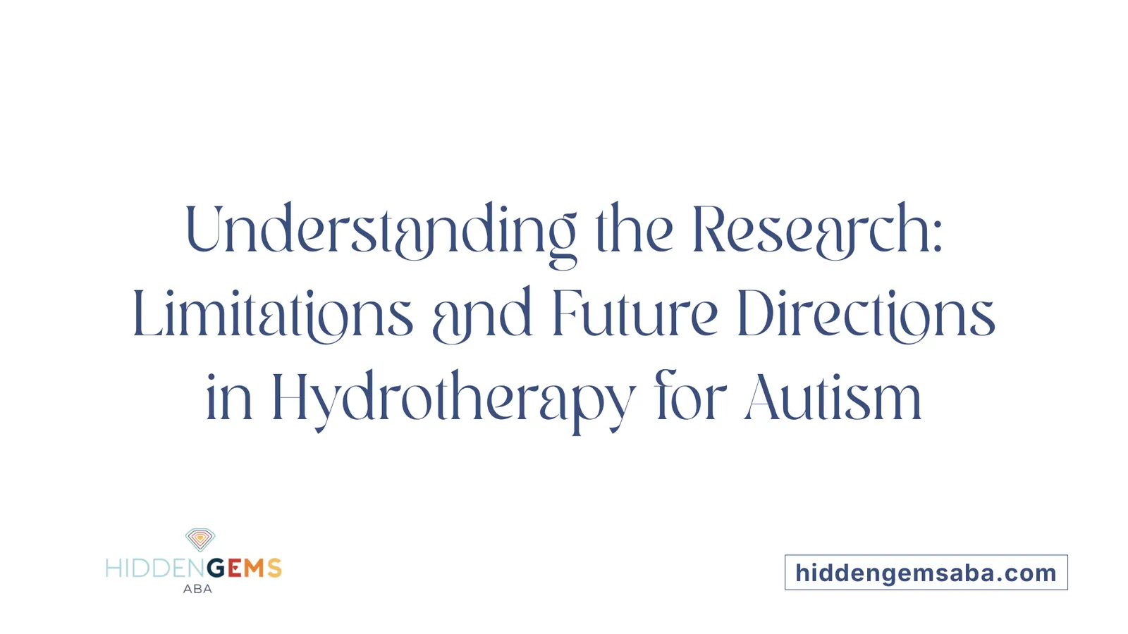 Understanding the Research: Limitations and Future Directions in Hydrotherapy for Autism