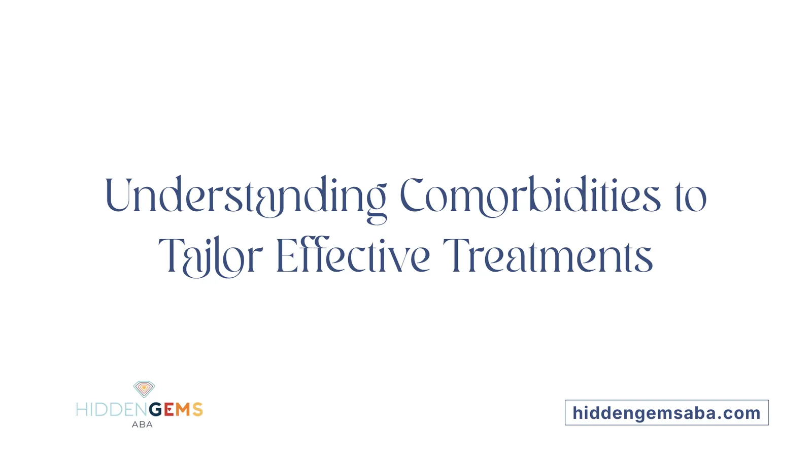 Understanding Comorbidities to Tailor Effective Treatments