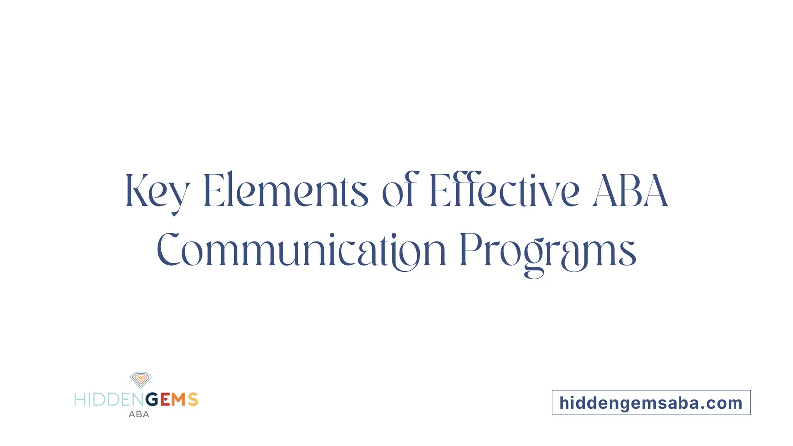 Key Elements of Effective ABA Communication Programs