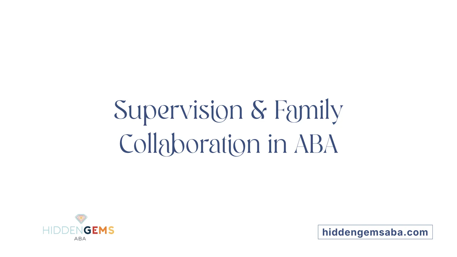 Supervision & Family Collaboration in ABA