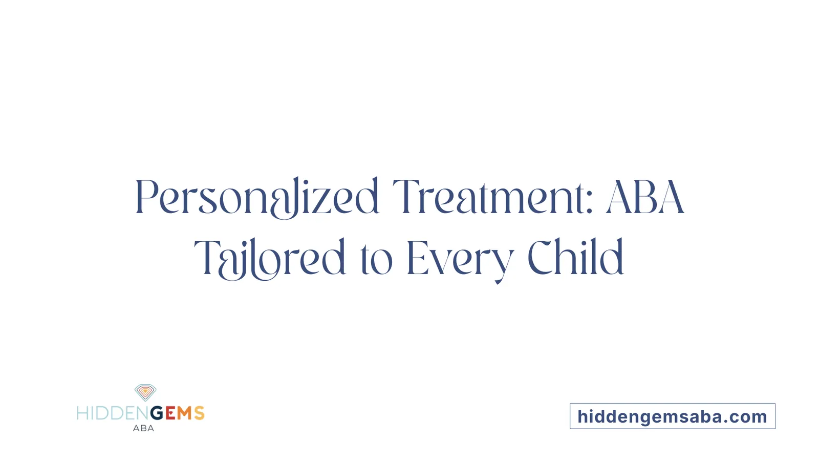 Personalized Treatment: ABA Tailored to Every Child