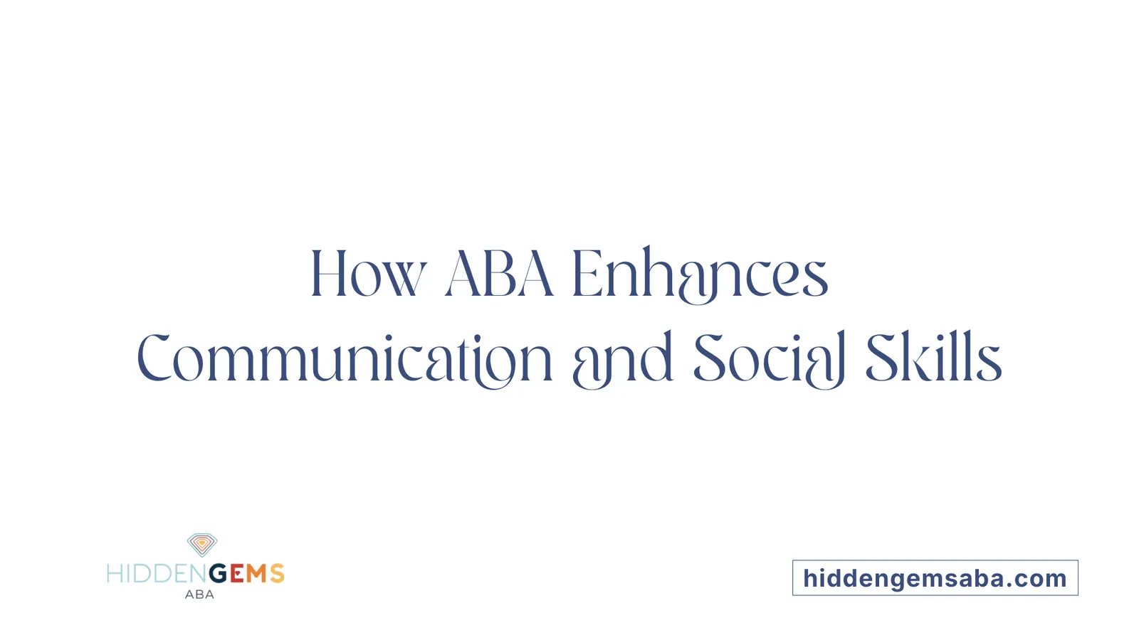 How ABA Enhances Communication and Social Skills