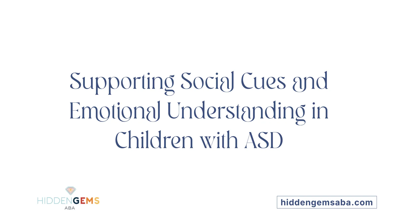 Supporting Social Cues and Emotional Understanding in Children with ASD