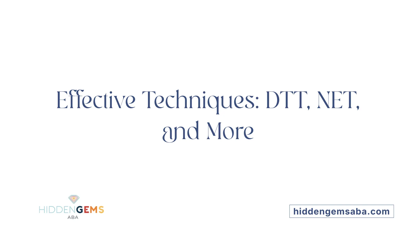 Effective Techniques: DTT, NET, and More